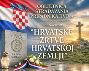 Obljetnica stradavanja pripadnika HVO-a pod nazivom “Hrvatske žrtve-Hrvatskoj zemlji”